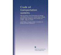 Crude oil transportation systems: Hearing before the Committee on Energy and Natural Resources, United States Senate, Ninety-Sixth Congress, first session, on S.968 ... May 14, 1979
