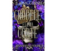 Crudele È La Mia Corte: Regni Malvagi: Volume II