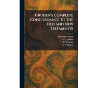 Cruden's Complete Concordance to the Old and New Testaments