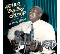 Arthur `Big Boy´ Crudup - Mean Ole Frisco