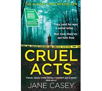 Cruel Acts: The Top Ten Sunday Times suspense thriller bestseller and winner of the Irish Independent crime fiction book of the year: Book 8 (Maeve Kerrigan)