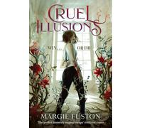 Cruel Illusions: the deliciously dark and addictive magical fantasy