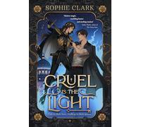 Cruel is the Light – El n.º 1 instantáneo, una romantasy épica y apasionante