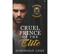 Cruel Prince of the Elite: A dark bully college romance (Heirs and Savages: Darkrose University)