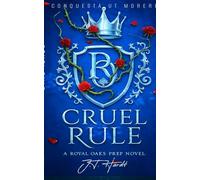CRUEL RULE: AN ELITE PREP SCHOOL BULLY ROMANCE (ROYAL OAKS PREP)