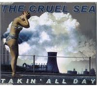 Cruel Sea, The - Takin All Day