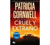 Cruel Y Extraño (doctora Kay Scarpetta 4)
