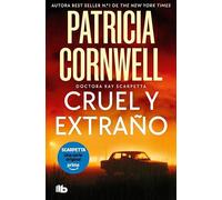 Cruel y extraño (Doctora Kay Scarpetta 4) (Ficción)