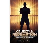 Cruelty and Redemption: A Memoir of Survival & Hope