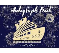 cruise 2025 autograph book: A Fun and Interactive Keepsake Journal for Kids to Collect Signatures, Drawings, and Memories on Their Cruise Adventure
