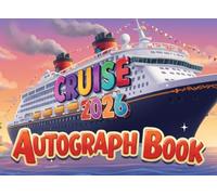 Cruise 2026 Autograph Book: A magical cruise keepsake for kids with autograph pages, memory prompts, photo spots, and sticker fun - perfect for capturing unforgettable adventures at sea.