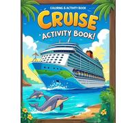Cruise Activity Book for Kids Ages 7-12: Fun Coloring Pages & Crosswords for Boys & Girls | Perfect Travel Entertainment for Ocean Voyages, Vacations ... Explorer’s Global Explorer Activity Books)