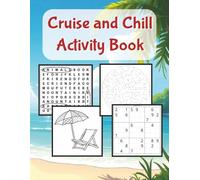 Cruise and Chill Activity Book: A Relaxing Mix of Word Searches, Sudoku, Mazes, and Coloring for Smooth Sailing Fun