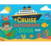 Cruise Autograph Book 2025 For Kids: Magical Memory Book for Kids - Save Signatures, Photos & Special Moments from Your 2025 Cruise Vacation!