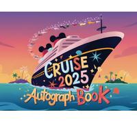 Cruise Autograph Book 2025: Magical Memory Book for Kids - Collect Favorite Character, Princess & Cruise Signatures and Photos from Your 2025 Family Vacation at Sea (Autographs at Sea)