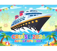 Cruise Autograph Book 2026: A Travel Memory Notebook for Signatures, Notes & Messages on Your Cruise Adventure