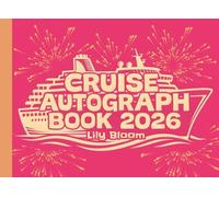 Cruise Autograph Book 2026: Cruise Memory & Autograph Book for Families - Collect Character Signatures, Photos, and Unforgettable Moments from Your Sea Adventure