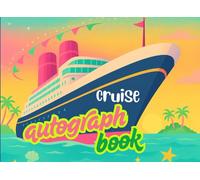 Cruise Autograph Book: Magical Memory Book for Kids - Collect Favorite Character, Princess & Cruise Signatures and Photos from Your Family Vacation at Sea