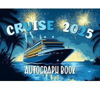 Cruise Autograph Book: Memory Book and Signature Keepsake Collect Signatures, Photos, and Pictures from Theme Parks, Cruises and Family Trips | ... Travel Journal for Kids, Teens, Girls & Boys