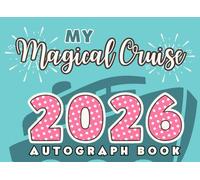 Cruise Autograph Book: Portable Notebook/Scrapbook for Signatures and Photos of Characters on Cruise Line Vacations. With Prompts for Capturing Special Memories. 2026 Tropical Edition for Kids.