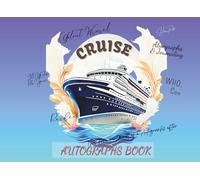 CRUISE AUTOGRAPHS BOOK: A memory Book With Blank Pages To Collect Signatures, Messages, And Photos From Friends During Cuise Camp