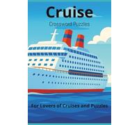 Cruise Crossword Puzzles: For Lovers of Cruises and Puzzles. Gift for Cruises, Holidays, Birthday or Christmas. Relaxation Crossword Puzzles.