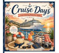 Cruise Days: Cozy Coloring Book for Adults