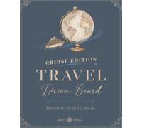 Cruise Dream Board: A Travel Planning Journal for Dream Cruises, Ships, Ports, Excursions & More