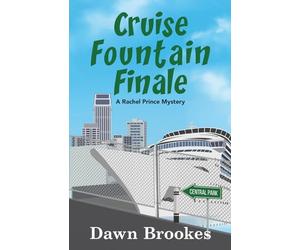 Cruise Fountain Finale: 15 (A Rachel Prince Mystery)
