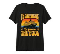 Cruise Humor Grosero pegajoso Solo aquí para orinar en el Crucero de la Piscina Camiseta Premium