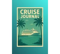 Cruise Journal - A notebook for all cruise enthusiasts: Keep track of all your cruise plans