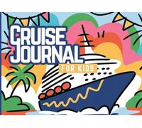 Cruise Journal For Kids: Capture Adventures, Autographs, and Memories | Fun Family Travel and Vacations