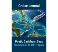 Cruise Journal: Poetic Caribbean Waves | Daily Logbook & Travel Planner from Miami to the Tropics