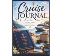 Cruise Journal: Up to 3 Weeks Cruise Travel Logbook for Recording Adventures, Memories & Special Moments