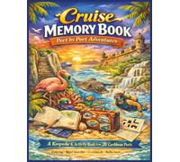 Cruise Memory Book: Port by Port Adventures: A Keepsake & Activity Book from 20 Caribbean Ports