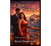 Cruise of Ecstasy: A BBW Erotic Romance of Desire Uncharted (Submission Series)
