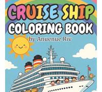 Cruise Ship Coloring Book: A Happy Cruising Adventure for Ages 5-12