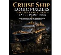 Cruise Ship Logic Puzzles for Teens and Adults - Large-Print Book: 50 Easy, Medium, and Hard Logic Grid Mysteries in One Connected Voyage with ... in Logic: Large-Print Puzzle Series)