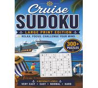 Cruise Sudoku: Large Print Edition: 300+ Puzzles | Very Easy • Easy • Normal • Hard