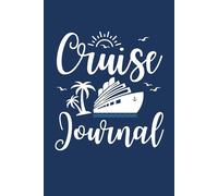 Cruise Travel Journal: Blank Lined Diary to Capture Special Memories of Your Ship Vacation, Trip Notebook, and Planner for Girls and Women