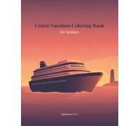 Cruise Vacation Coloring Book: for Seniors: 40 Large-Print, Bold & Easy Designs for Relaxing, Stress-Free Coloring
