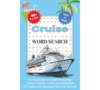 Cruise Word Search: Fun Word Search Puzzles Featuring Cruises, Oceans, Travel, and Relaxation - 55 Puzzles with Solutions (6x9 Inch Format)