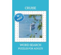 CRUISE WORD SEARCH PUZZLE BOOK: WORD SEARCHES WITH EASY TO READ PRINT ABOUT A CRUISE, EMBARKATION, ENTERTAINMENT,DINING,ENGINE ROOM AND MORE 6X9 ... FOR VACATIONS, HOLIDAYS AND FREE TIMES