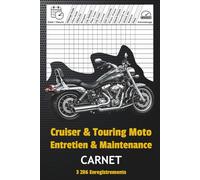 Cruiser & Touring Moto Entretien & Maintenance Carnet: Carnet d’entretien moto pour cruiser et touring | Suivi maintenance moto, kilométrage, réparations et service moto