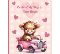 Cruisin’ My Way to Your Heart - A Cute Valentine Writing Book for Kids, 7.5x9.25 inches, 120 Lined Pages