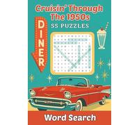 Cruisin’ Through The 1950s Word Search book: Large print - Travel size 9x6 - Relax, Remember, and Rediscover the Spirit of the 1950s (Word Search Through The Decades)
