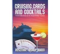Cruising, Cards and Cocktails: Travel Tales from an On-Board Bridge Teacher