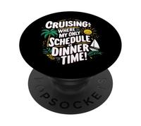Cruising donde mi único horario es la hora de la cena Vacaciones en barco PopSockets PopGrip Adhesivo