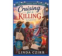 Cruising for a Killing: A Southern Cozy Mystery Featuring Friendship, Humor, and Murder on the High Seas (The Kate & Maggie Travel Mysteries)