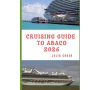 CRUISING GUIDE TO ABACO 2026